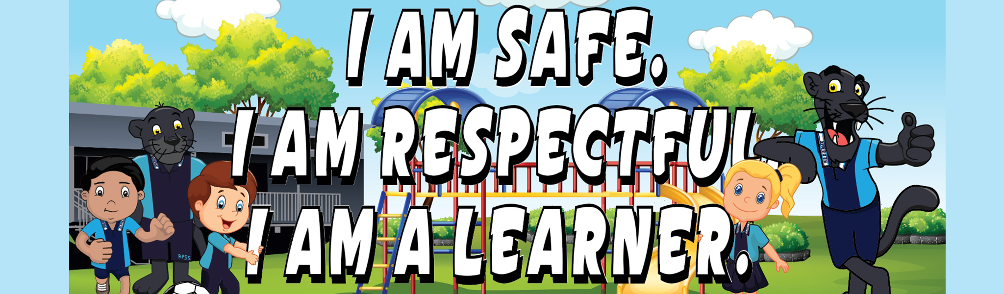 I am safe; I am respectful; I am a learner